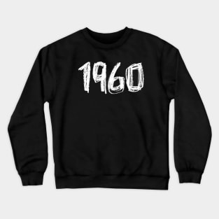 1960 Birthday, Birth Year 1960, Born in 1960 Crewneck Sweatshirt